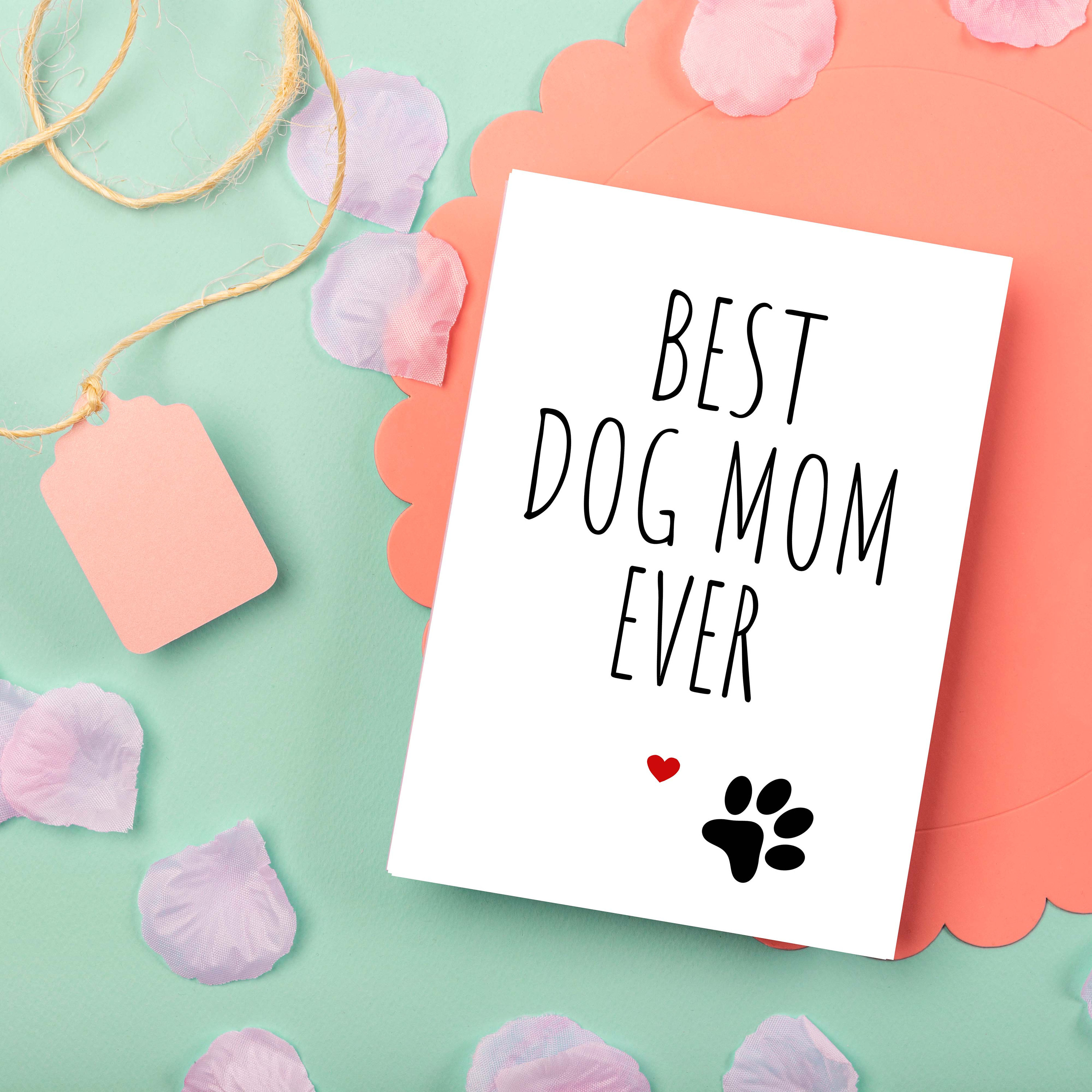 Dog Mom Card PRINTABLE Birthday Card Dog Mom, Best Dog Mom Ever ...
