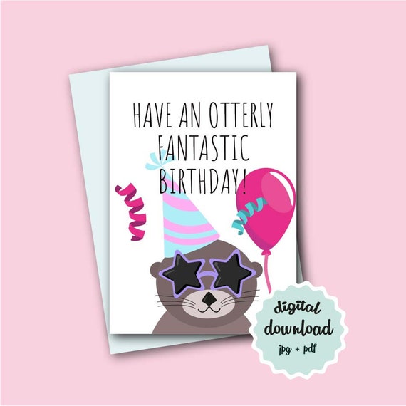 Funny Birthday Card Otter PRINTABLE Otter Birthday Card Have | Etsy