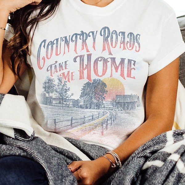 Country Girl® T-shirt, Country Roads Take Me Home Tee, Family Farm Comfort Color Shirt, Sunset, Music Lyrics, Western Style, Graphic Tee