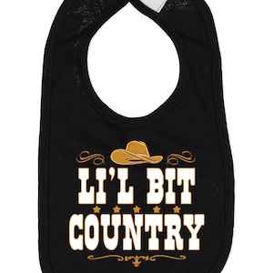 May include: Black baby bib with a brown cowboy hat and the text "Lil' Bit Country" in white with five gold stars.