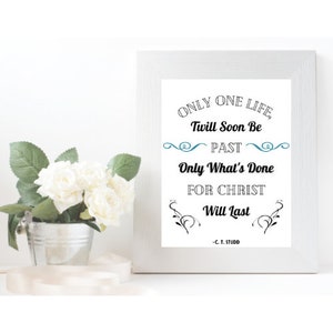 Only One Life, Twill Soon Be Past Printable Wall Art, Christian Wall Art, Home Décor