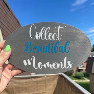 Collect Beautiful Moments Oval Wooden Wall Sign| Wall Hanging| Home Decor| Wall Decor|