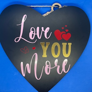 Love You More Sign| Love Wall Hanging| Heart Wall Sign| Love You More Hanging Sign|