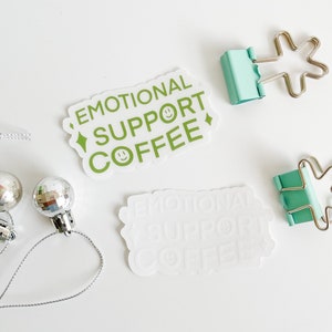 CLEAR Emotional Support Coffee in Green and White Sticker 3"