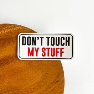Don't Touch My Stuff, Vinyl matt, Laptop Aufkleber, Bester Freund Geschenk