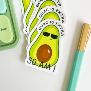 Guac Is Extra But So Am I , Vinyl Matte,  Laptop Decal, Best Friend Gift