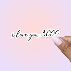 I Love You 3000 , Vinyl Matte,  Laptop Decal, Best Friend Gift
