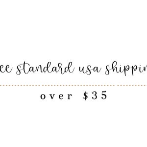 May include: Free standard USA shipping on orders over $35. The text is displayed in a cursive font with a line of small hearts above and below the text.
