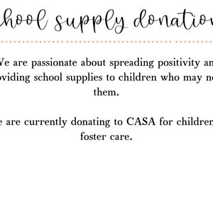 May include: A text-based announcement about school supply donations. The text reads: "school supply donations" and "We are passionate about spreading positivity and providing school supplies to children who may need them. We are currently donating to CASA for children in foster care."