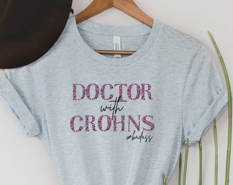 Doctor Crohns Shirt, Crohns Disease, Doctor Tee, Cute Doctor Shirt, Chronic Illness, Crohns Awareness, Crohns Warrior, Crohns Gift, IBD