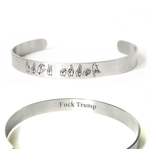 ASL F*ck Trump Bracelet Cuff, Sign Language as Secret Message FDT