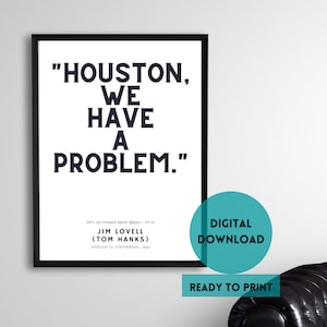 50, APOLLO 13, Universal, 1995, Greatest 100 Movie quotes of all time, &quot;Houston, we have a problem.&quot; Wall Art, Black White Digital Printable