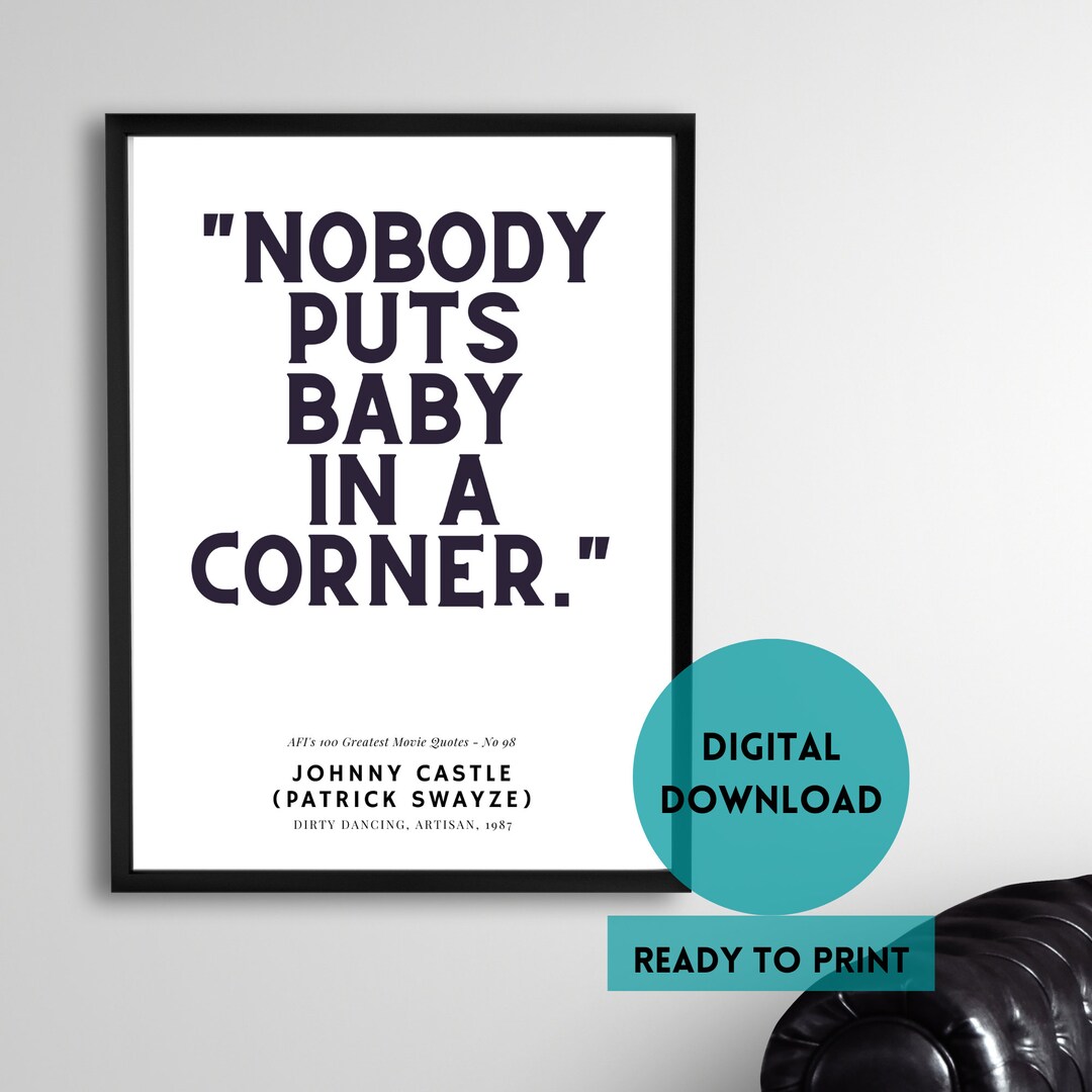 Dirty Dancing Quote Print Nobody Puts Baby In A Corner digital Dirty Dancing Quote Print Nobody Puts Baby In A Corner digital