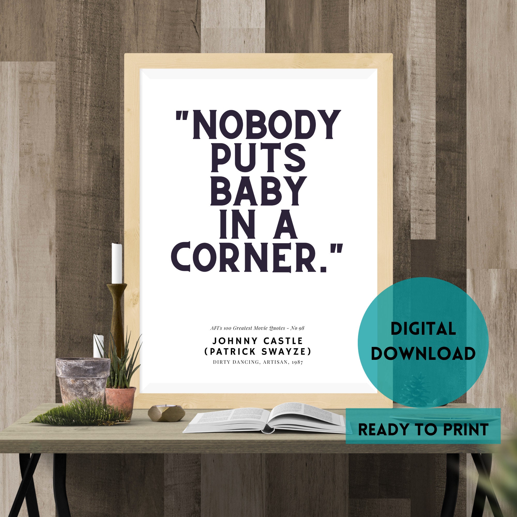 Dirty Dancing Quote Print: Nobody Puts Baby in a Corner (digital Download)  - Etsy, image size:2000x2000
