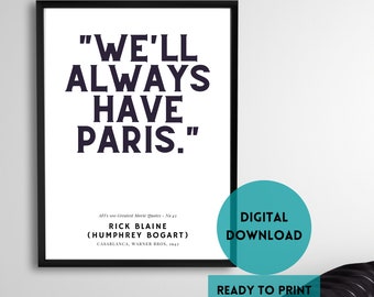 Casablanca Movie Quote Print: We'll Always Have Paris (Digital Download)