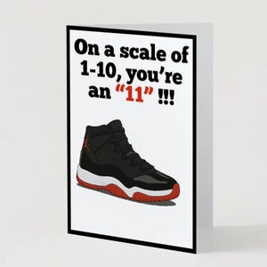Sneakerhead Card | Jordan 11-Inspired Greeting Card | “On a Scale of 1-10, You’re an 11!” | 5x7 Blank Card for Special Occasions