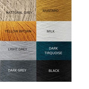 May include: A grid of eight yarn color samples labeled Natural Grey, Mustard, Yellow Brown, Milk, Light Grey, Dark Tirquoise, Dark Grey, and Black. Each square displays the textured surface of the thread in its respective color and shade.