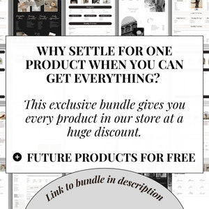 May include: A collage of images showcasing different digital products, including planners, checklists, and worksheets. The text "WHY SETTLE FOR ONE PRODUCT WHEN YOU CAN GET EVERYTHING?" is displayed in bold, black font. The text "This exclusive bundle gives you every product in our store at a huge discount." is displayed in black font. The text "FUTURE PRODUCTS FOR FREE" is displayed in black font with a plus symbol. The text "Link to bundle in description" is displayed in black font.