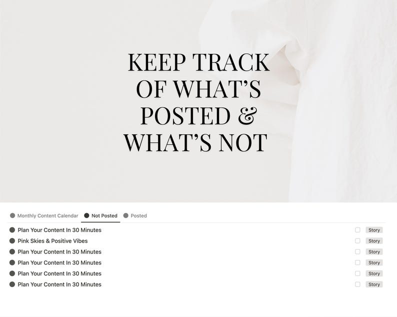 May include: A white background with black text that reads "KEEP TRACK OF WHAT'S POSTED & WHAT'S NOT". Below the text is a list of items with checkboxes next to them. The list includes "Plan Your Content in 30 Minutes", "Pink Skies & Positive Vibes", and more. The list is labeled "Monthly Content Calendar", "Not Posted", and "Posted".