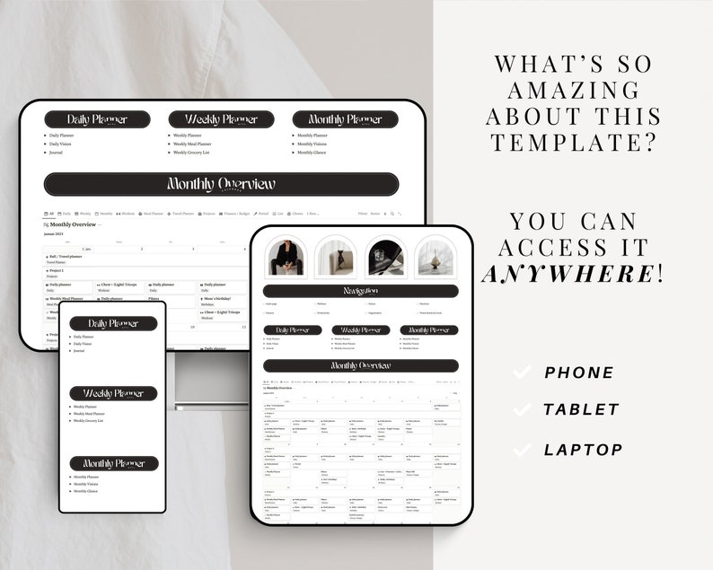 May include: A digital planner template with a black and white design. The template includes daily, weekly, and monthly planner sections, as well as a monthly overview. The text "WHAT'S SO AMAZING ABOUT THIS TEMPLATE?" and "YOU CAN ACCESS IT ANYWHERE!" is displayed above the planner. Below the planner, a list of devices is shown: PHONE, TABLET, LAPTOP.
