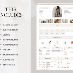 May include: A digital planner with a beige background and black text. The planner includes sections for morning and night routines, habits, favorite products, skincare, and hair. The text "This Includes" is at the top of the page, followed by a list of items: Morning Checklist, Evening Checklist, Journal, Skin Care Routines, Hair Care Routines, Wishlist, Favorite Products, Habit Tracker, and Period Tracker.