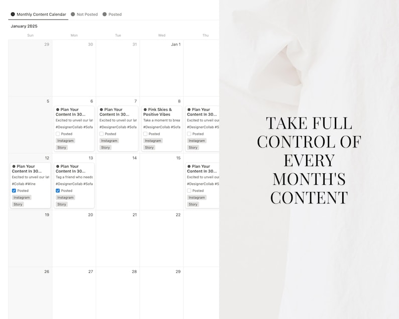 May include: A monthly content calendar for January 2025 with a white background and black text. The calendar is divided into days of the week and each day has a box for content ideas. The boxes are filled with content ideas such as "Plan Your Content in 30", "Pink Skies & Positive Vibes", and "Tag a friend who needs a design collab". The text "TAKE FULL CONTROL OF EVERY MONTH'S CONTENT" is written in black text on a white background.