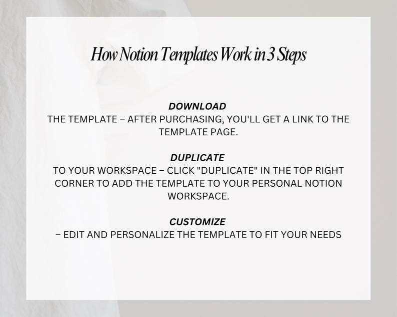 May include: A white background with black text explaining how to use Notion templates in three steps: download, duplicate, and customize.
