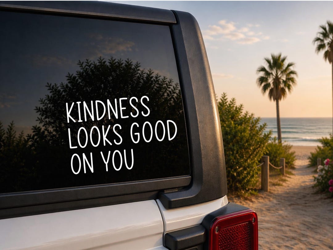 Kindness Looks Good on You Decal | Positive Quote Car Decal | Cute ...
