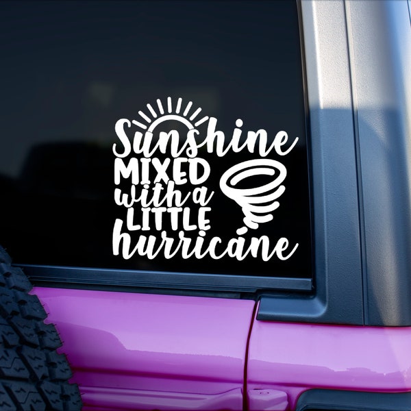 Sunshine Mixed With A Little Hurricane Decal | Yeti Cups Laptops Cars