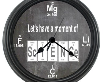 CHEMISTRY "Let's Have A Moment of SCIENCE" Periodic Table Elements Clock, Classroom Clock, Teacher Appreciation, Teacher Gift, Nerd Gift