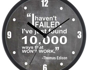 Haven't FAILED clock, "I've Just Found 10,000 Ways That Won't Work", Novelty Wall Clock, gift, College Teacher Gift, Student,Professor,Nerd