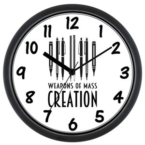 WRITER&#39;S Clock, &quot;Weapons of Mass CREATION&quot;, Teacher Appreciation, Teacher Clock, English Teacher, Librarian, Writer&#39;s Clock, Journalist