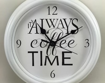 Orologio da caffè, "It's Always Coffee Time", Orologio da cucina, Orologio dell'ora del caffè, Regalo per la casa, Decorazione da parete, Orologio da caffè unico, Regalo hostess