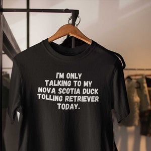 Nova Scotia Duck Tolling Retriever shirt. Dog shirt for Nova Scotia Duck Tolling Retriever mom and dad!