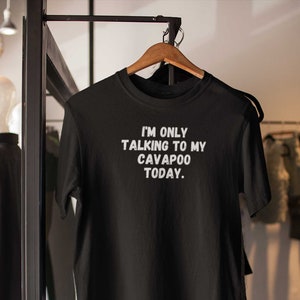 Cavapoo shirt, makes a great Cavapoo gift for the Cavapoo lover in your life.  Dog shirt for Cavapoo mom and Cavapoo dad!