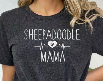 Sheepadoodle shirt for Dog Mom, Sheepadoodle gifts. Sheepadoodle T-shirt! Best Dog Mom Ever! Best Sheepadoodle Mom Ever.