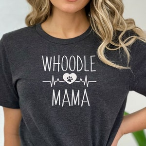Whoodle shirt, Whoodle gifts for the Whoodle Mom,  Whoodle Mama shirt. Whoodle Dog Mom Shirt.
