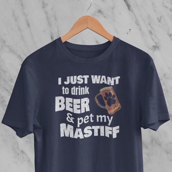 Mastiff shirt! Mastiff Gifts for the Mastiff Dad or Mom.  I just want to drink beer and pet my Mastiff T-shirt!