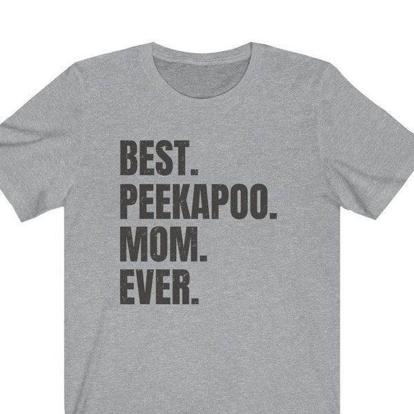 Peekapoo shirt for Dog Mom, Peekapoo gifts. Peekapoo T-shirt! Best Dog Mom Ever! Best Peekapoo Mom Ever.