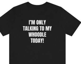 Whoodle Shirt, makes a great Whoodle Gift for the Whoodle Lover in your life. Dog Shirt for Whoodle Mom and Whoodle dad.