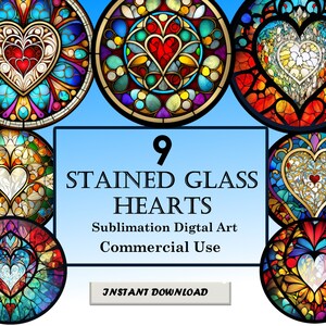 Op de afbeelding: Negen glas-in-lood hartontwerpen in verschillende kleuren, waaronder rood, blauw, geel en groen. De harten zijn omgeven door ingewikkelde patronen en details. De tekst "9 STAINED GLASS HEARTS Sublimation Digital Art Commercial Use INSTANT DOWNLOAD" wordt onder de afbeeldingen weergegeven.