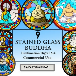 May include: Nine stained glass images of Buddha in various poses. The images are in a circular frame with a colorful stained glass design. The text "9 STAINED GLASS BUDDHA Sublimation Digital Art Commercial Use INSTANT DOWNLOAD" is at the bottom of the image.