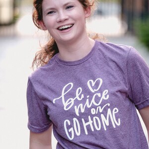 Be Nice Or Go Home