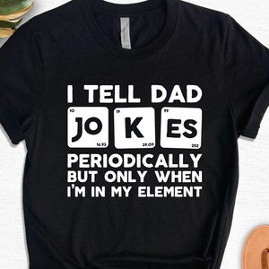 Funny Dad Shirt, I Tell Dad Jokes T-Shirt, Father&#39;s Day Gift for Dad, Dad Joke Shirt - Dad Humor Tee, Gift for Him