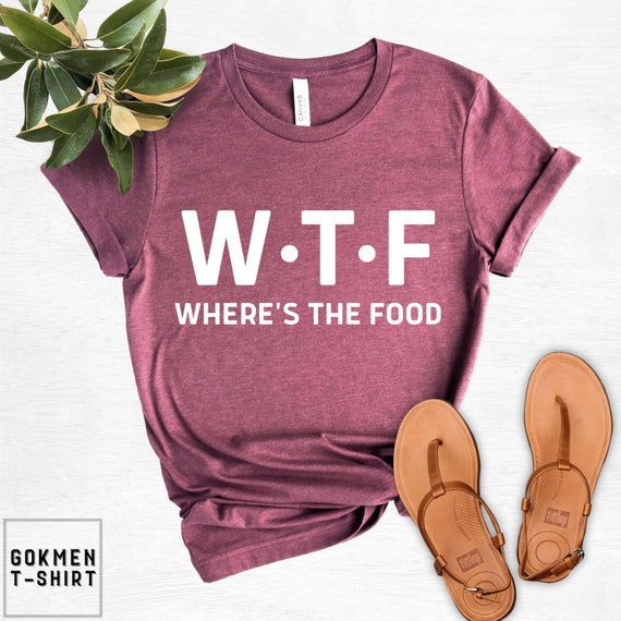 WTF Shirt Where's the Food T-shirt Food Shirt Food | Etsy