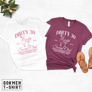 Dirty 30 Birthday T-Shirt, Women&#39;s 30th Birthday Gift