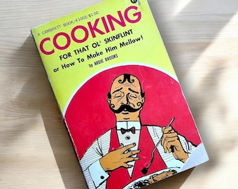 Cooking For That Ol&#39; Skinflint or How to Make Him Mellow 1970 Cookbook Ardie Brooks Cambrett Book, Cookbooks for Guys Man Cave Humor