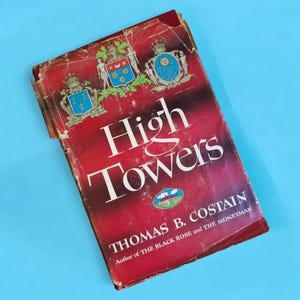 1949 First Edition High Towers by Thomas B. Costain Hard Back Book with Dust Cover