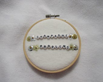 Champagne Problems Friendship Bracelet 4 Inch Embroidery Hoop
