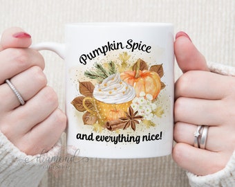 Pumpkin Spice Mug | Fall Mug | Pumpkin Mug | Autumn Mug | Fall Coffee Mug | Pumpkin Coffee Mug | Pumpkin Spice And Everything Nice | DS002